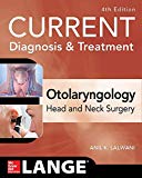 CURRENT Diagnosis &amp; Treatment Otolaryngology--Head and Neck Surgery, Fourth Edition 4th 2020 9780071847643 Front Cover