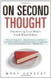 On Second Thought Outsmarting Your Mind's Hard-Wired Habits 2011 9780307461643 Front Cover