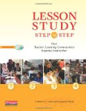 Lesson Study Step by Step How Teacher Learning Communities Improve Instruction cover art
