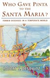 Who Gave Pinta to the Santa Maria? Torrid Diseases in a Temperate World 1980 9780393332643 Front Cover