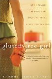 Gluten-Free Girl How I Found the Food That Loves Me Back... and How You Can Too 2009 9780470411643 Front Cover