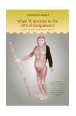 What It Means to Be 98% Chimpanzee Apes, People, and Their Genes cover art