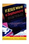 If Jesus Were a Sophomore Discipleship for College Students  9780664225643 Front Cover