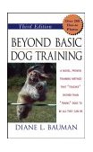 Beyond Basic Dog Training 3rd 2003 Revised  9780764541643 Front Cover