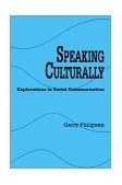 Speaking Culturally Explorations in Social Communication cover art
