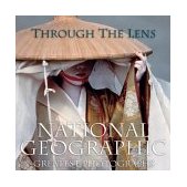 Through the Lens National Geographic's Greatest Photographs 2003 9780792261643 Front Cover