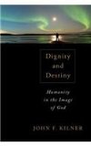 Dignity and Destiny Humanity in the Image of God  9780802867643 Front Cover