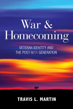 War and Homecoming Veteran Identity and the Post-9/11 Generation  9780813195643 Front Cover