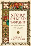 Story-Shaped Worship Following Patterns from the Bible and History