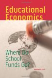 Educational Economics Where Do School Funds Go?