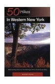 Explorer's Guide 50 Hikes in Western New York Walks and Day Hikes from the Cattaraugus Hills to the Genessee Valley 1990 9780881501643 Front Cover