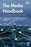 Media Handbook A Complete Guide to Advertising Media Selection, Planning, Research, and Buying
