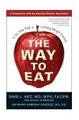 Way to Eat A Six-Step Path to Lifelong Weight Control  9781402202643 Front Cover