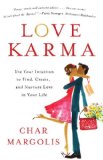 Love Karma Use Your Intuition to Find, Create, and Nurture Love in Your Life 2013 9781454906643 Front Cover