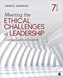 Meeting the Ethical Challenges of Leadership Casting Light or Shadow 7th 9781544351643 Front Cover