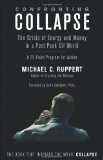 Confronting Collapse The Crisis of Energy and Money in a Post Peak Oil World cover art