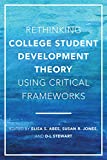 Rethinking College Student Development Theory Using Critical Frameworks  9781620367643 Front Cover