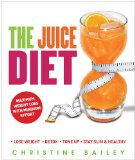 Juice Diet Lose Weight - Detox - Tone Up - Stay Slim and Healthy 2010 9781844839643 Front Cover