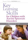 Key Learning Skills for Children with Autism Spectrum Disorders A Blueprint for Life  9781849058643 Front Cover