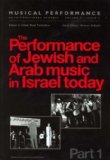 Performance of Jewish and Arab Music in Israel Today A Special Issue of the Journal Musical Performance 1997 9789057020643 Front Cover