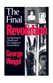 Final Revolution The Resistance Church and the Collapse of Communism cover art