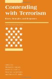 Contending with Terrorism Roots, Strategies, and Responses cover art