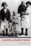 Home for Every Child The Washington Children's Home Society in the Progressive Era  9780295990644 Front Cover