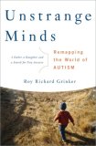 Unstrange Minds Remapping the World of Autism cover art