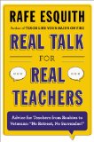 Real Talk for Real Teachers Advice for Teachers from Rookies to Veterans: No Retreat, No Surrender! 2013 9780670014644 Front Cover