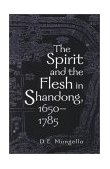 Spirit and the Flesh in Shandong, 1650-1785  cover art