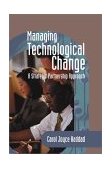 Managing Technological Change A Strategic Partnership Approach cover art