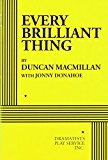 Every Brilliant Thing:  9780822235644 Front Cover