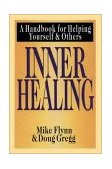 Inner Healing A Handbook for Helping Yourself and Others 1993 9780830816644 Front Cover