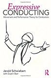 Expressive Conducting Movement and Performance Theory for Conductors  9781138636644 Front Cover