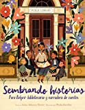 Sembrando Historias: Pura Belprï¿½: Bibliotecaria y Narradora de Cuentos Planting Stories: the Life of Librarian and Storyteller Pura Belpre (Spanish Edition)  9781400212644 Front Cover