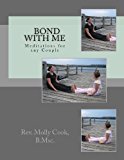 Bond with Me - Meditations for Any Couple 2013 9781492772644 Front Cover