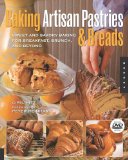 Baking Artisan Pastries and Breads Sweet and Savory Baking for Breakfast, Brunch, and Beyond cover art