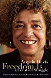 Freedom Is a Constant Struggle Ferguson, Palestine, and the Foundations of a Movement  9781608465644 Front Cover