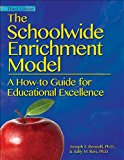 Schoolwide Enrichment Model A How-To Guide for Talent Development 3rd 9781618211644 Front Cover