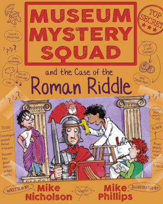 Museum Mystery Squad and the Case of the Roman Riddle  9781782503644 Front Cover