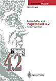 Desktop Publishing Mit Pagemaker 4. 2 Fï¿½r Den Macintosh 2012 9783642487644 Front Cover
