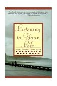 Listening to Your Life Daily Meditations with Frederick Buechner 1992 9780060698645 Front Cover