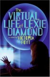 Virtual Life of Lexie Diamond 2007 9780060825645 Front Cover