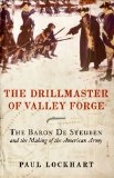 Drillmaster of Valley Forge The Baron de Steuben and the Making of the American Army cover art
