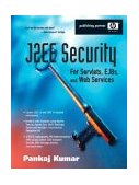 J2EE Security for Servlets, EJBs, and Web Services 2003 9780131402645 Front Cover
