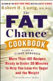 Fat Chance Cookbook More Than 100 Recipes Ready in under 30 Minutes to Help You Lose the Sugar and the Weight 2014 9780142181645 Front Cover