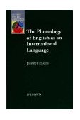 Phonology of English As an International Language New Models, New Norms, New Goals  9780194421645 Front Cover