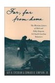 "Far, Far from Home" The Wartime Letters of Dick and Tally Simpson, Third South Carolina Volunteers cover art