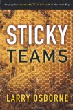 Sticky Teams Keeping Your Leadership Team and Staff on the Same Page 2010 9780310324645 Front Cover