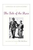 Tale of the Rose The Passion That Inspired the Little Prince  9780375505645 Front Cover